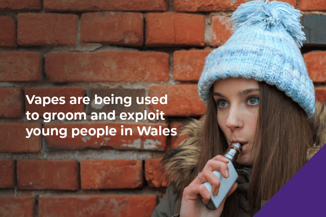 Vapes are being used to groom and exploit young people in Wales